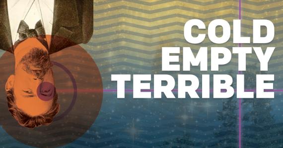 Cold Empty Terrible