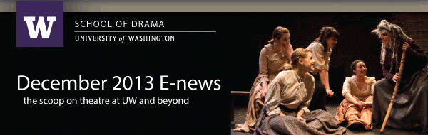 December 2013 E-news: the scoop on theatre at UW and beyond