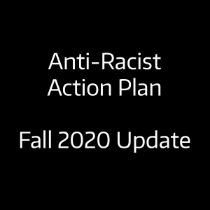 Anti Racist Action Plan Fall 2020 Update