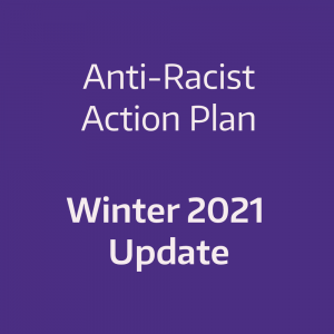 Anti Racist Action Plan Winter 2021 Update