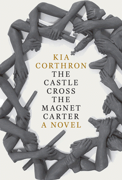 Kia Corthron: The Castle Cross and the Magnet Carter