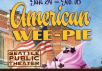 American Wee-Pie Jan 24-Feb 16 tickets on sale now