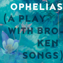 Poster image for 12 Ophelias (a play with broken songs)