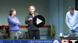  YouTube link to ACT Theatre: Below The Belt - Trailer - Now through June 21